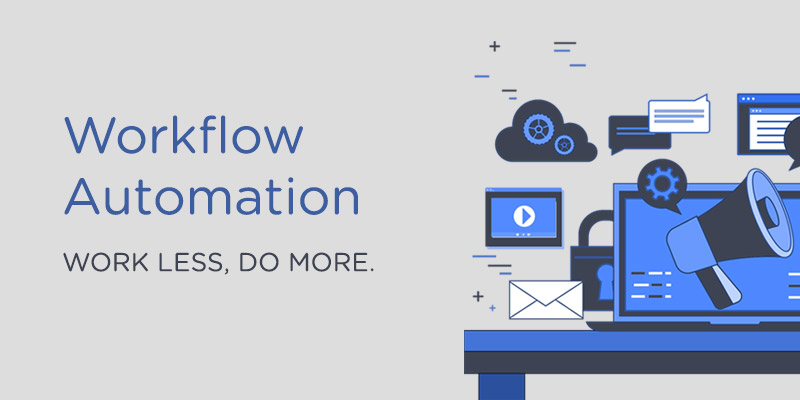 Workflow Automation: Work Less, Do More