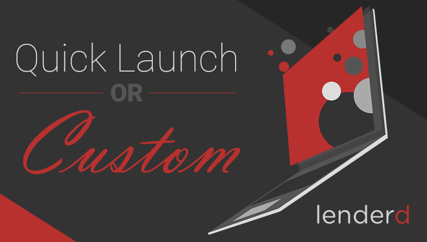 Quick-Launch or Custom Mortgage Website, Which is Right for You?